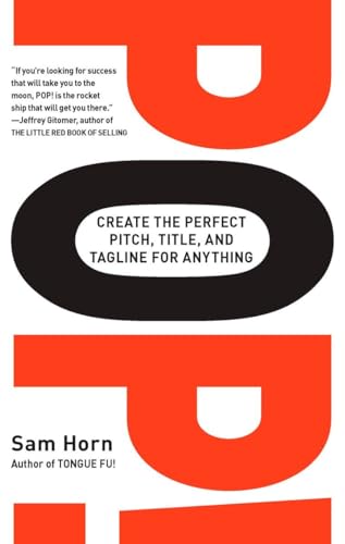 POP!: Create the Perfect Pitch, Title, and Tagline for Anything von Tarcher
